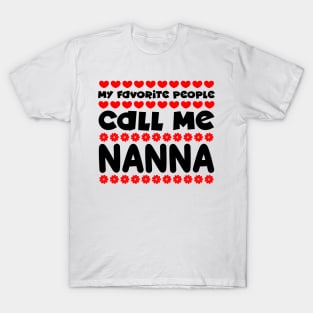 My favorite people call me nanna T-Shirt